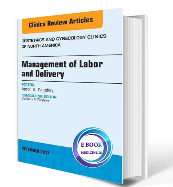 دانلود کتابManagement of Labor and Delivery, An Issue of Obstetrics and Gynecology Clinics2017 (  PDF)